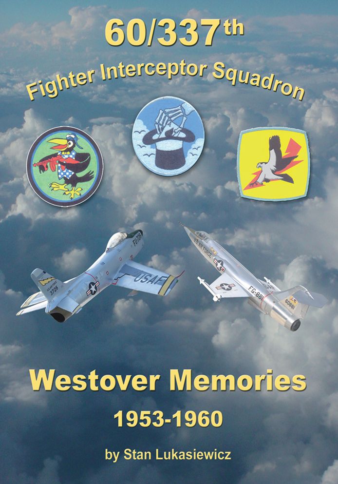 60/337th Fighter Interceptor Squadron: Westover Memories 1953-1960