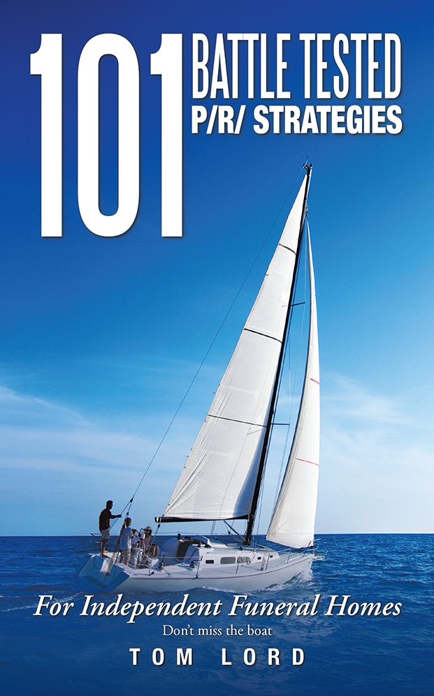 101 BATTLE TESTED P/R/ STRATEGIES: FOR INDEPENDENT FUNERAL HOMES