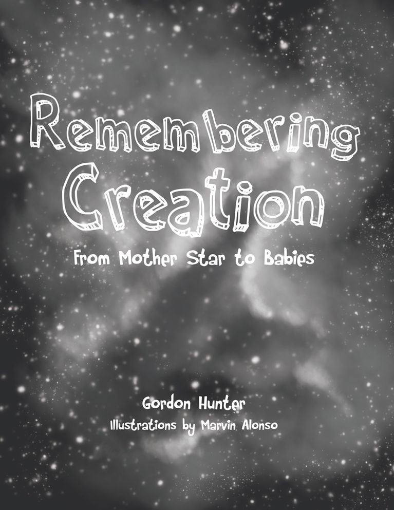 Remembering Creation: From Mother Star to Babies