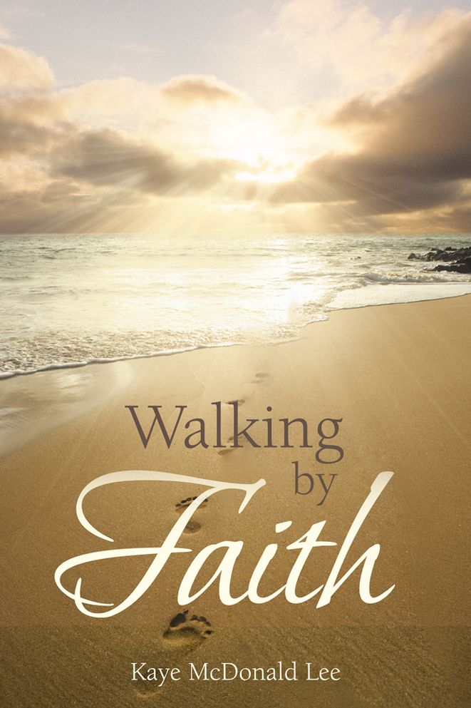 Walking by Faith: Words of Light and Inspiration