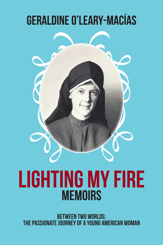 LIGHTING MY FIRE: MEMOIRS BETWEEN TWO WORLDS: THE PASSIONATE JOURNEY OF A YOUNG AMERICAN WOMAN
