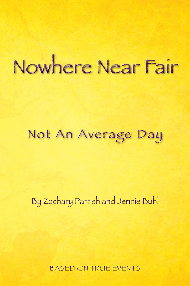 Nowhere Near Fair: Not An Average Day