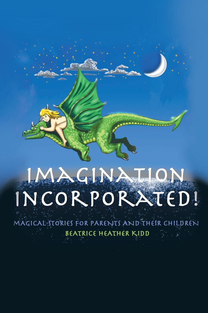 IMAGINATION INCORPORATED!: MAGICAL TALES FOR PARENTS AND THEIR CHILDREN