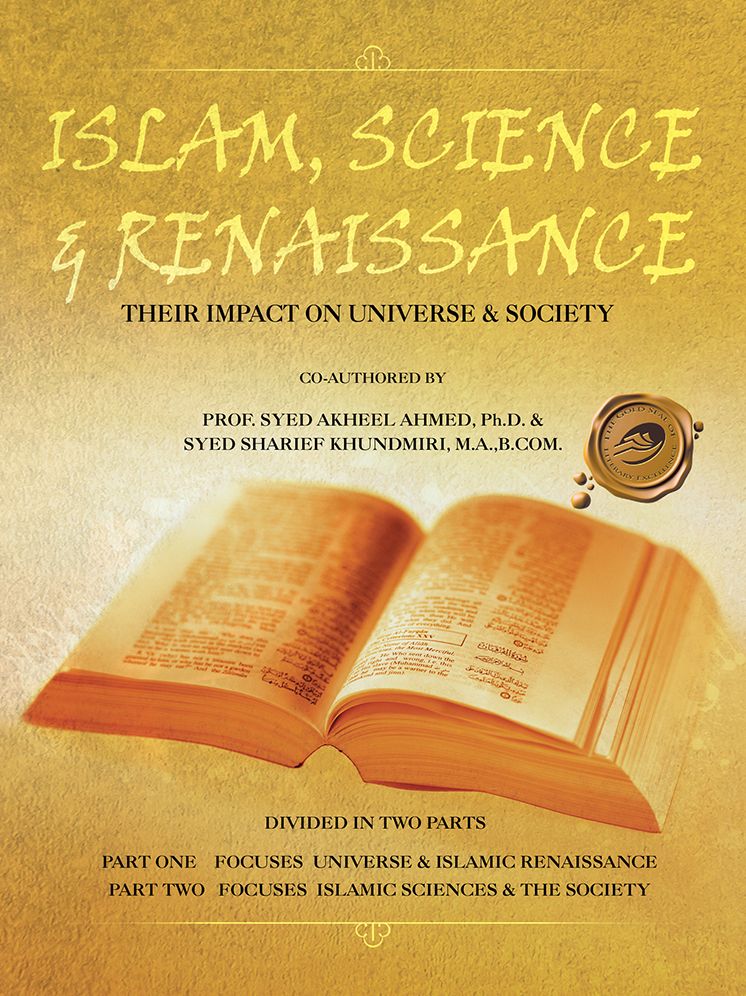 ISLAM, SCIENCE & RENAISSANCE: THEIR IMPACT ON UNIVERSE & SOCIETY