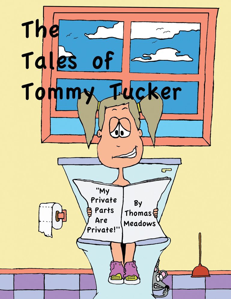 THE TALES OF TOMMY TUCKER: "MY PRIVATE PARTS ARE PRIVATE!"