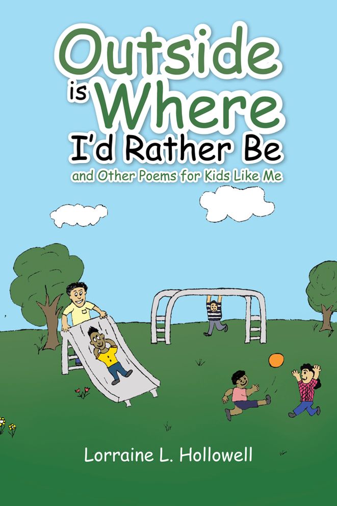 Outside is Where I'd Rather Be: and Other Poems for Kids Like Me