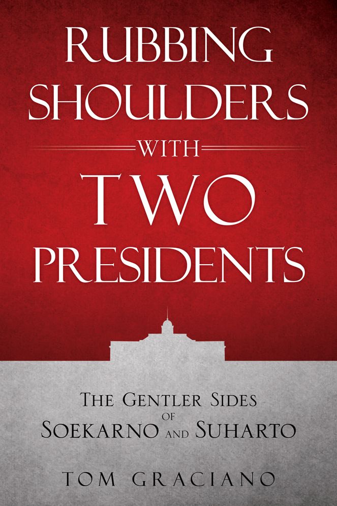 Rubbing Shoulders With Two Presidents: The Gentler Sides Of Soekarno And Suharto