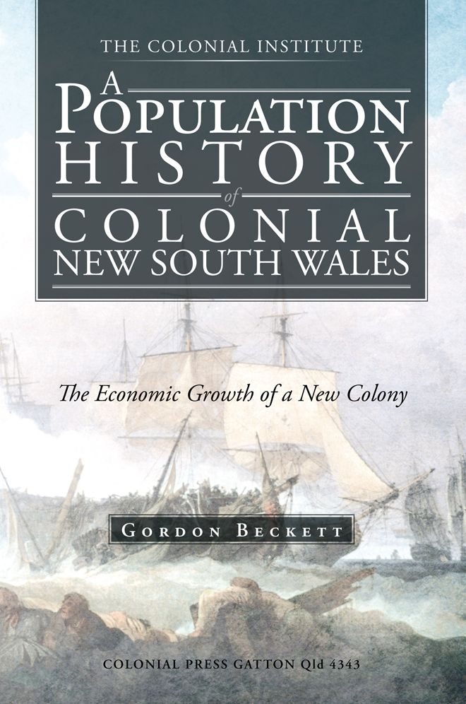 A POPULATION HISTORY OF COLONIAL NEW SOUTH WALES: THE ECONOMIC GROWTH OF A NEW COLONY