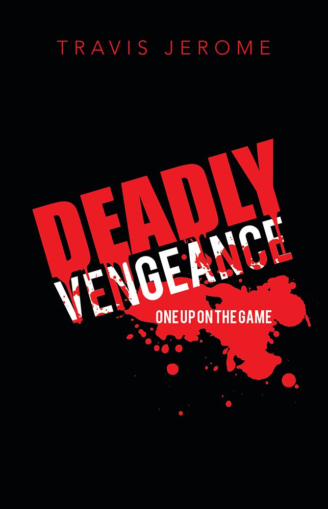 DEADLY VENGEANCE: ONE UP ON THE GAME