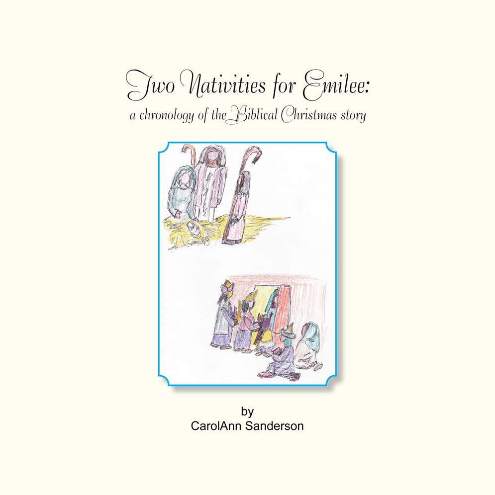 Two Nativities for Emilee: A Chronology of the Biblical Christmas Story