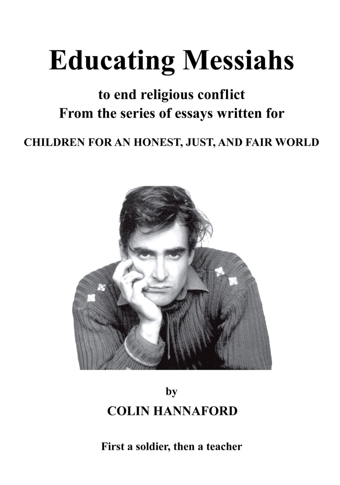 Educating Messiahs: From the Series Essays Written for Children for an Honest, Just, and Fair World
