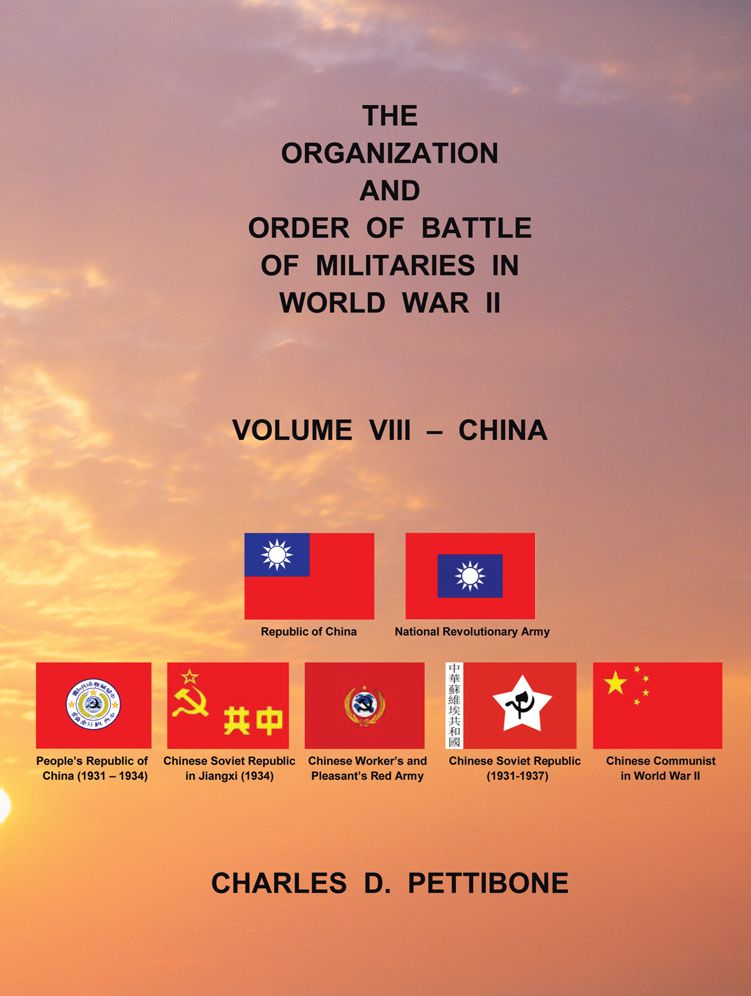 THE ORGANIZATION AND ORDER OF BATTLE OF MILITARIES IN WORLD WAR II: VOLUME VIII - CHINA
