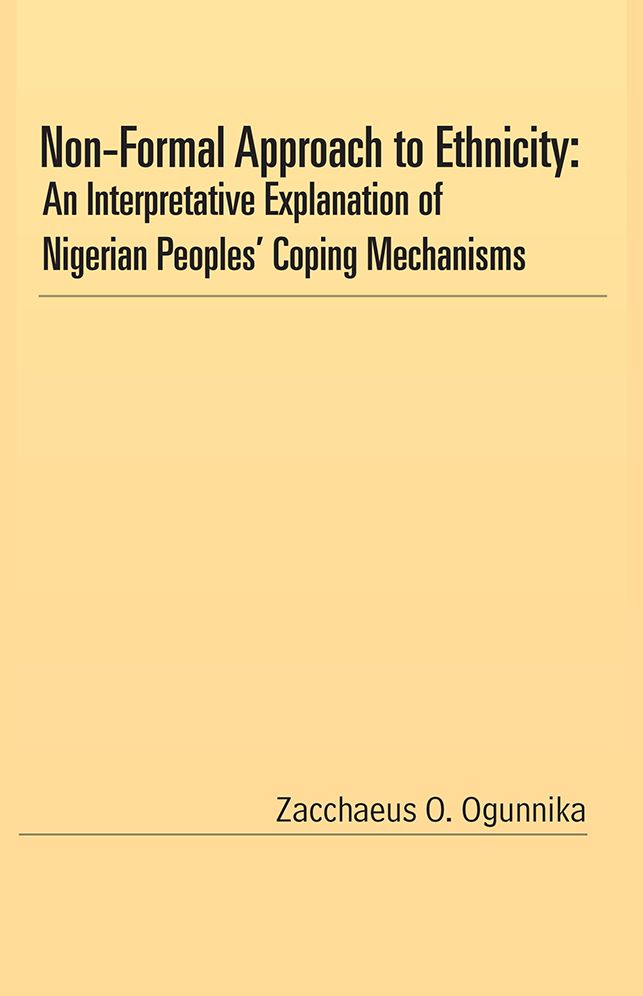 Non-Formal Approach to Ethnicity: An Interpretative Explanation of Nigerian Peoples' Coping Mechanisms