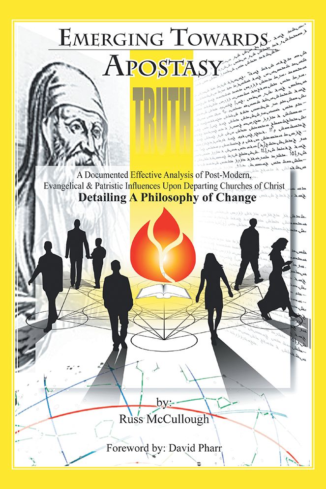 Emerging Towards Apostasy: A Documented Effective Analysis of Post-Modern, Evangelical, and Patristic Influences upon Departing Churches of Christ