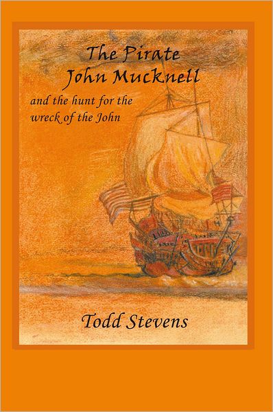 The Pirate John Mucknell and the hunt for the wreck of the John