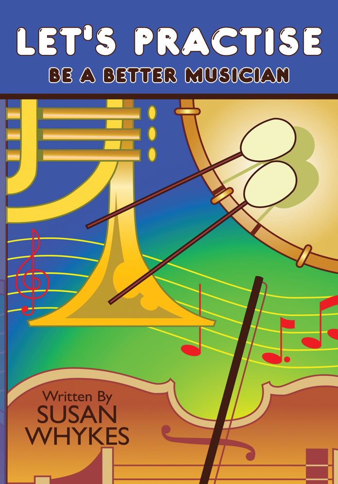 Let's Practise: Be a Better Musician