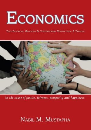 Economics: The Historical, Religious & Contemporary Perspectives: A Treatise