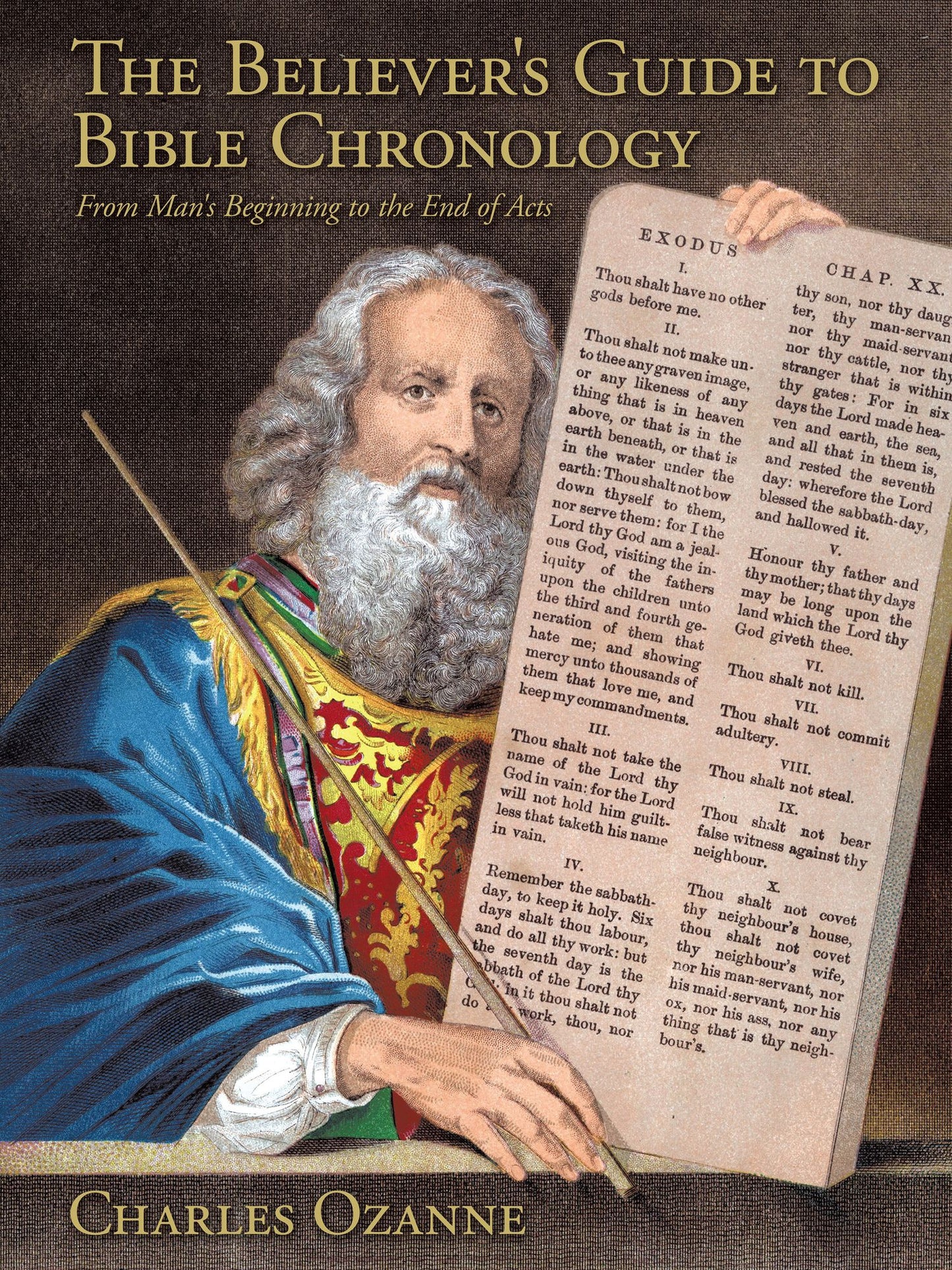 The Believer's Guide to Bible Chronology: From Man's Beginning to the End of Acts