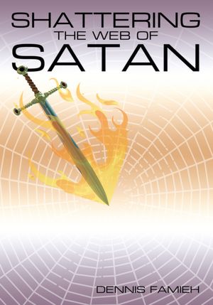 Shattering The Web of Satan