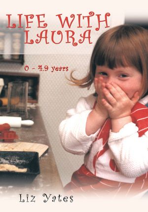 Life with Laura: 0 - 4.9 years