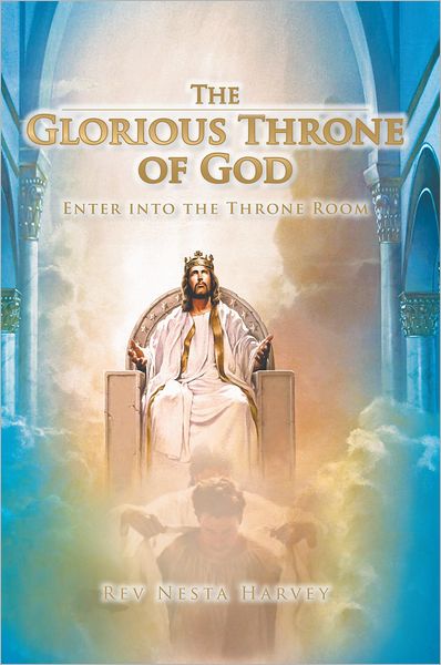 The Glorious Throne of God: Enter into the Throne Room