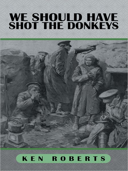 WE SHOULD HAVE SHOT THE DONKEYS