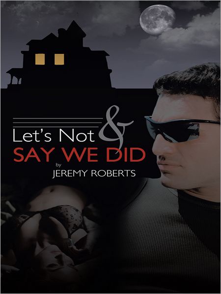 Let's Not And Say We Did