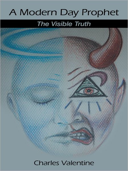 A Modern Day Prophet: The Visible Truth