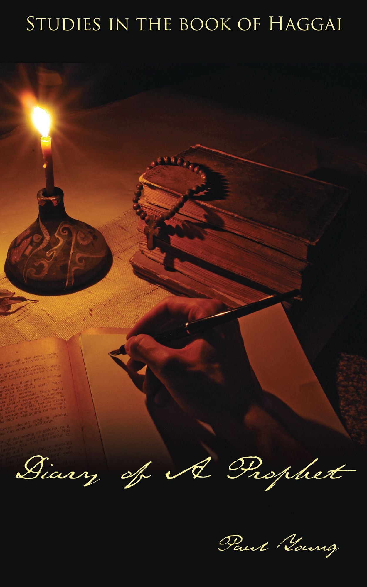 Diary of A Prophet: Studies in the book of Haggai
