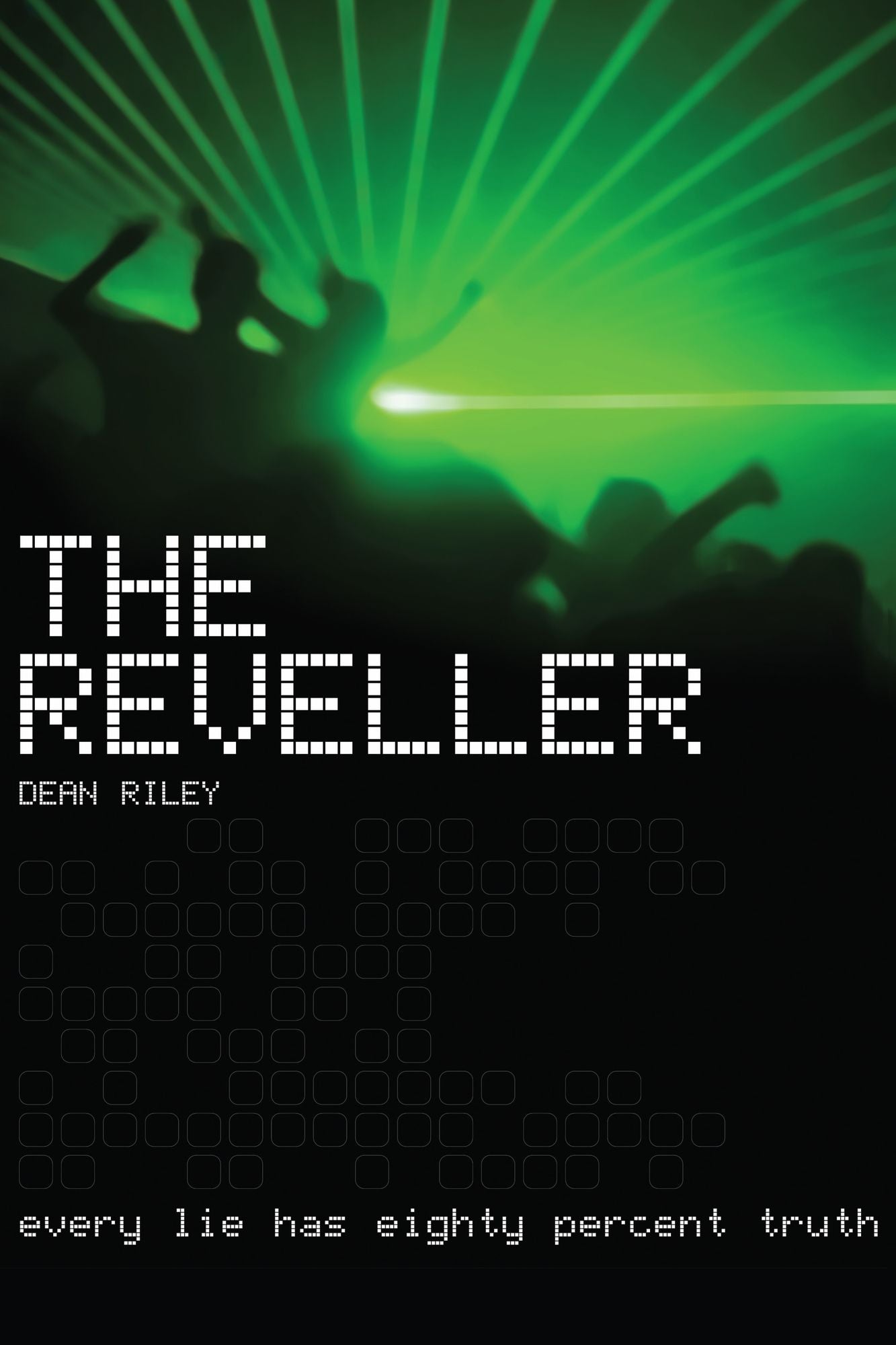 The Reveller: every lie has eighty percent truth