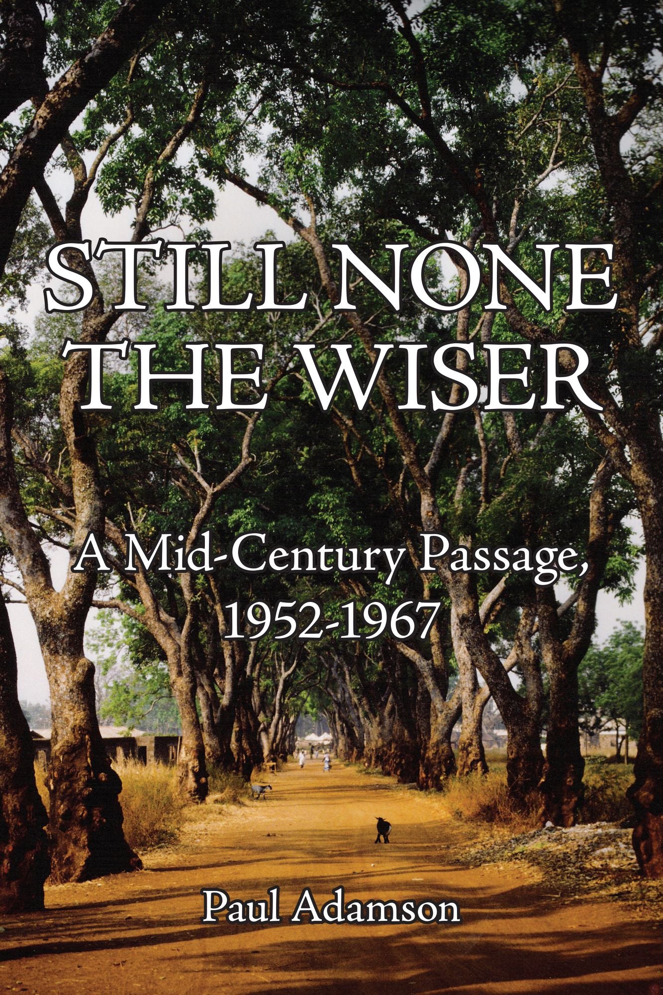 Still None The Wiser: A Mid-Century Passage, 1952-1967