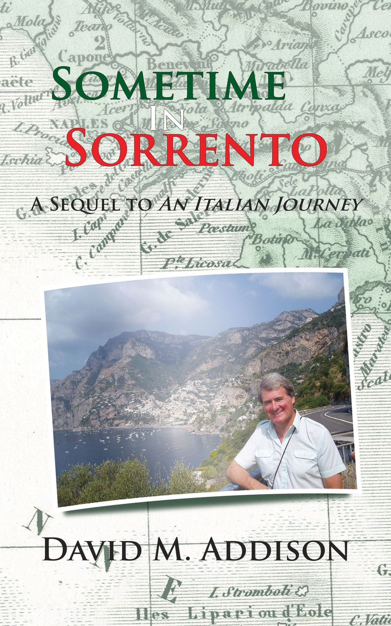 Sometime In Sorrento: A Sequel to An Italian Journey