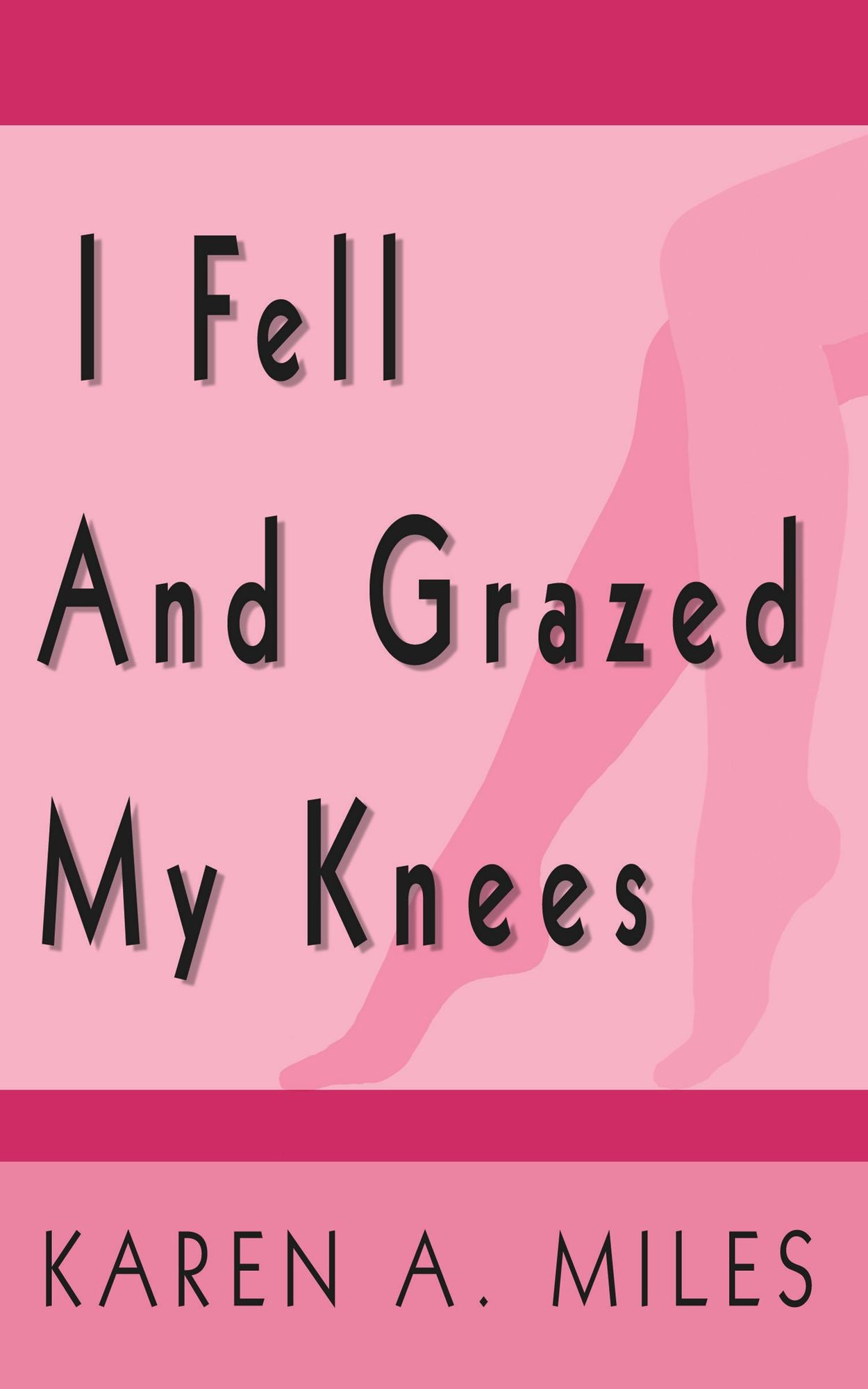 I Fell And Grazed My Knees