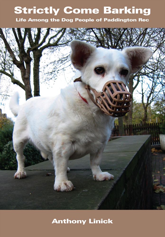 Strictly Come Barking: Life Among the Dog People of Paddington Rec