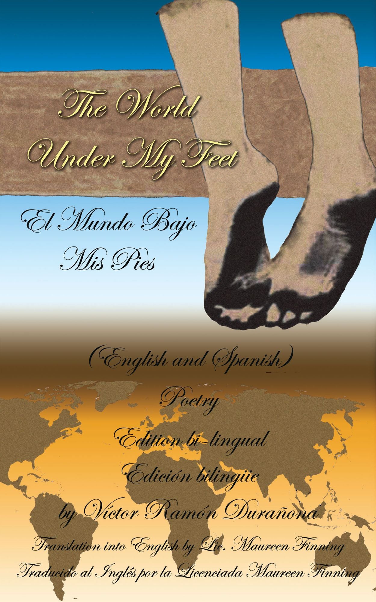 The World Under My Feet: (El Mundo Bajo Mis Pies)