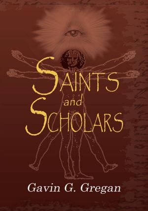 Saints and Scholars: Be More, Do More, Have More
