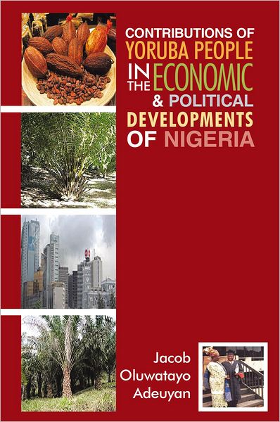 Contributions of Yoruba People in the Economic & Political Developments of Nigeria