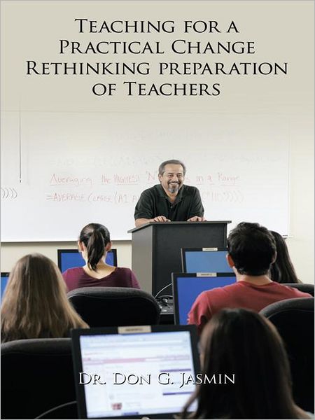 Teaching for a Practical Change: Rethinking preparation of Teachers