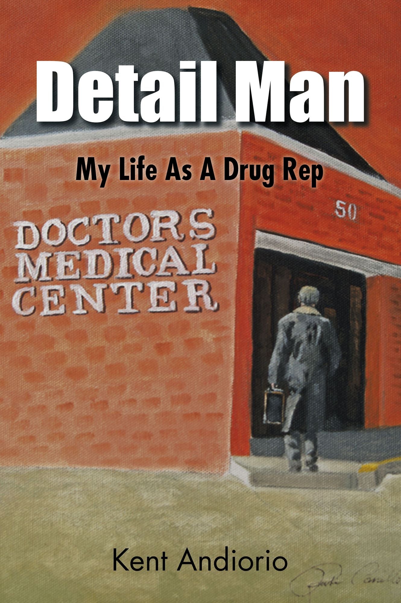 Detail Man: My Life As A Drug Rep
