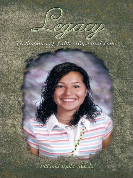 Legacy: Testimonies of Faith, Hope and Love.