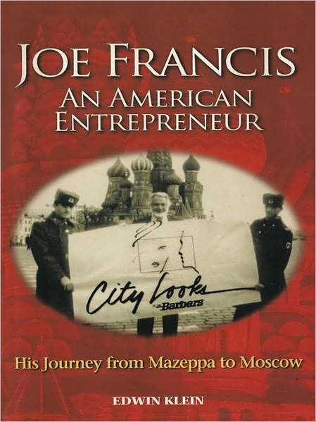 Joe Francis AN AMERICAN ENTREPRENEUR: His Journey from Mazeppa to Moscow