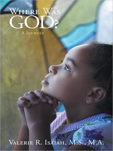 Where Was GOD?: A Journey