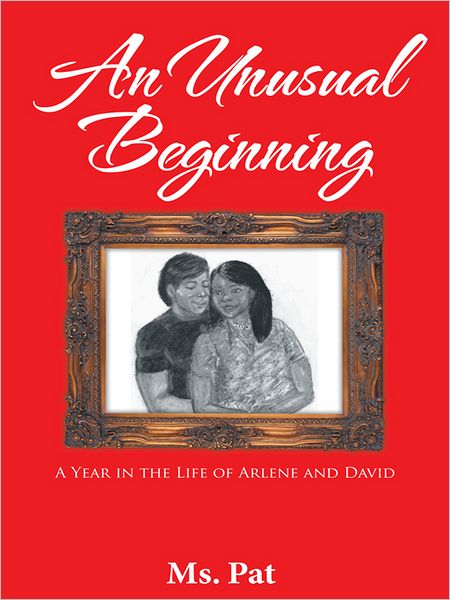 An Unusual Beginning: A Year in the Life of Arlene and David