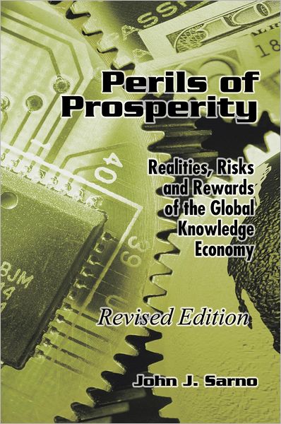 Perils of Prosperity: Realities, Risks and Rewards of the Global Knowledge Economy