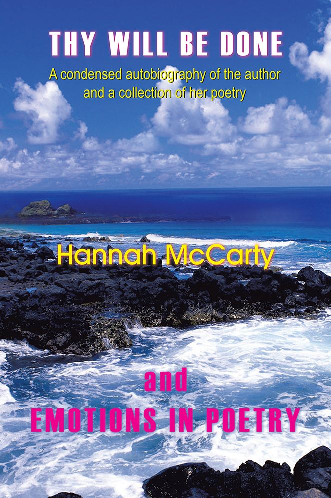 THY WILL BE DONE and EMOTIONS IN POETRY: A condensed autobiography of the author and a collection of her poetry