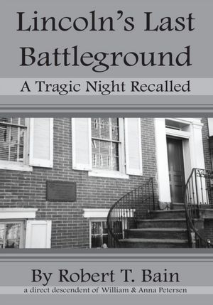 Lincoln's Last Battleground: A Tragic Night Recalled