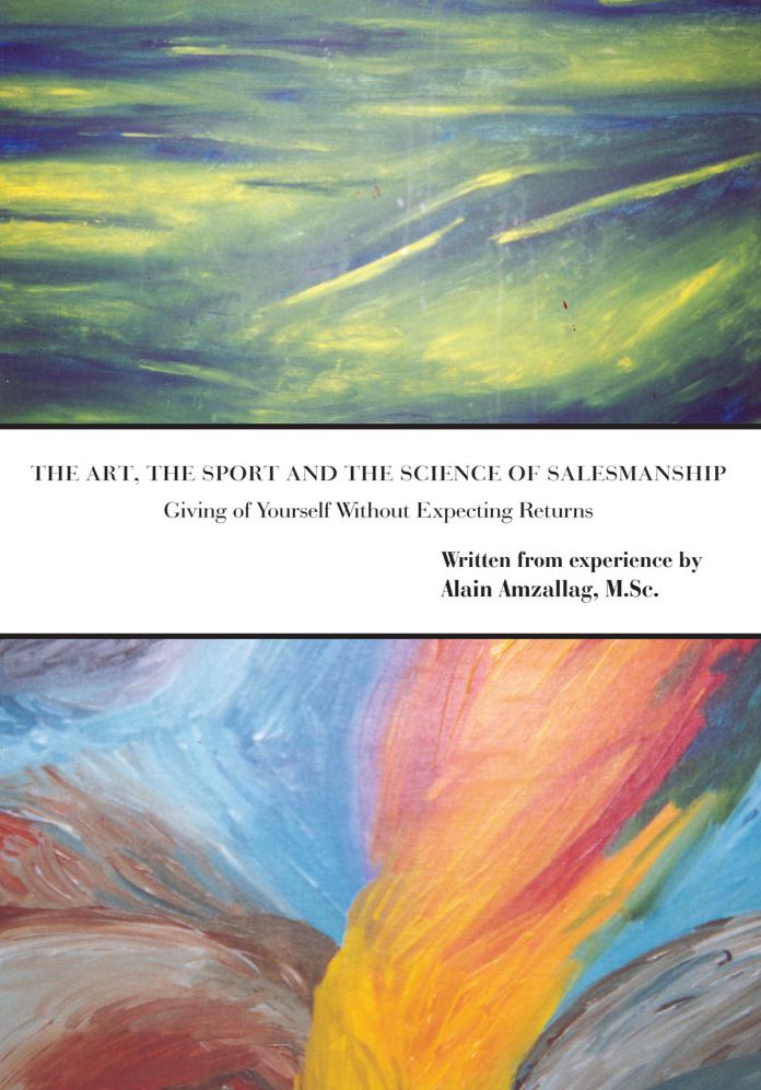 The Art, the Sport and the Science of Salesmanship: Giving of Yourself Without Expecting Returns