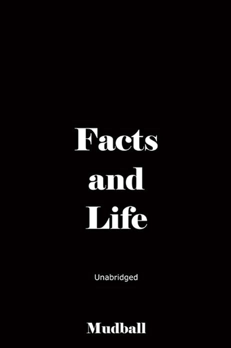Facts and Life: Unabridged