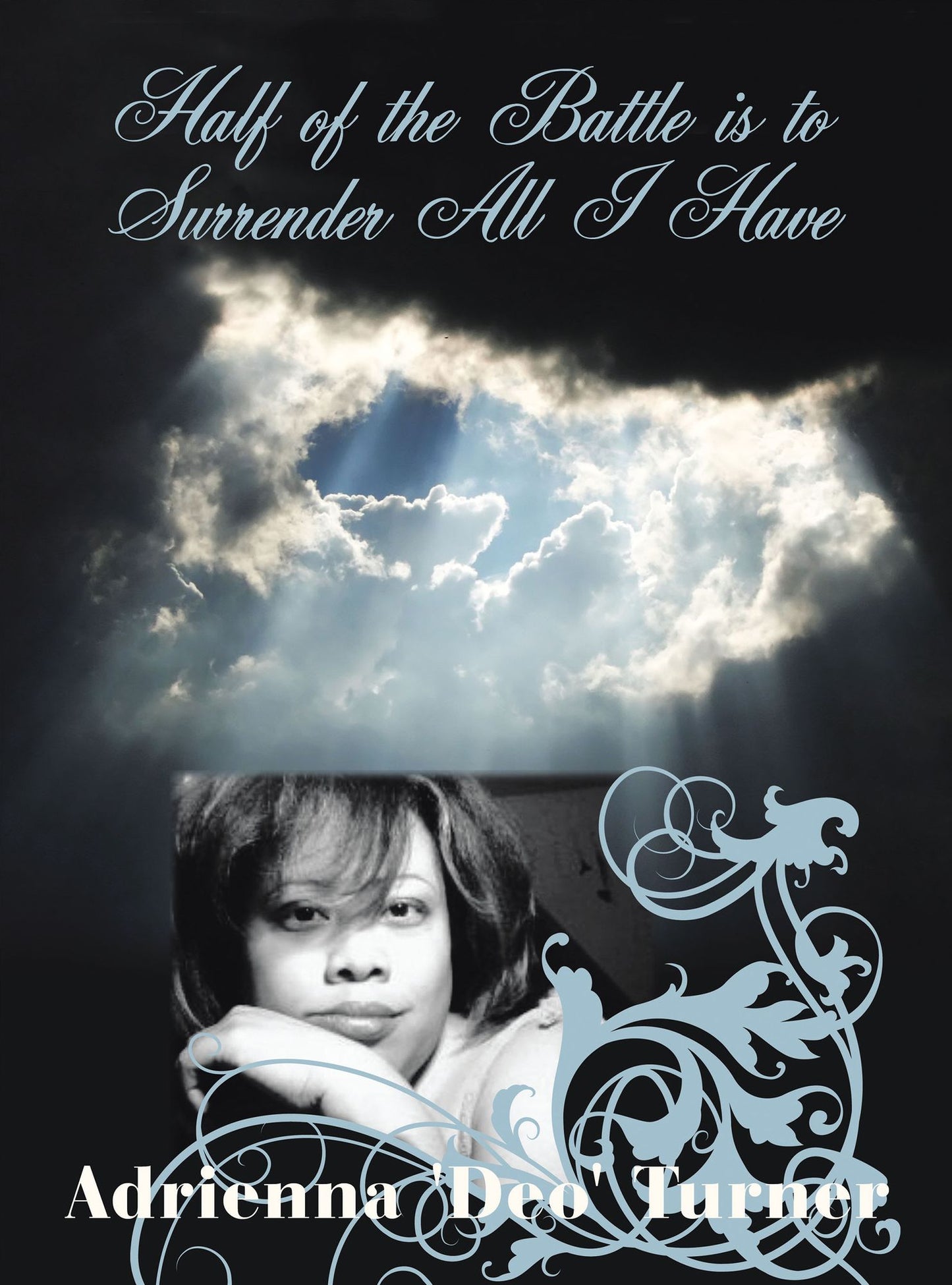 Half of the Battle is to Surrender All I Have