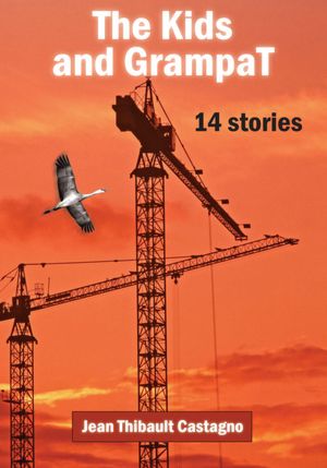 The Kids and GrampaT: 14 stories